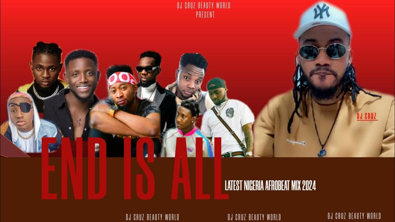 END IS ALL LATEST NIGERIA AFROBEAT MIX 2024 FT BURNA BOY REMA SALLIPOPI