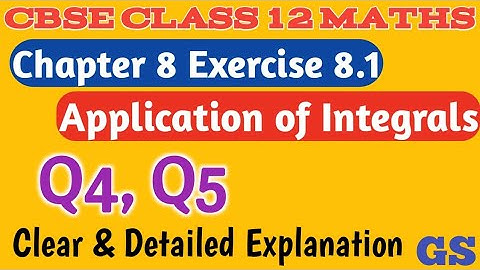 Chapter 8 - Exercise 8.1 (Q4, Q5) - Application of Integrals| CBSE Class 12 Maths in Tamil - GS