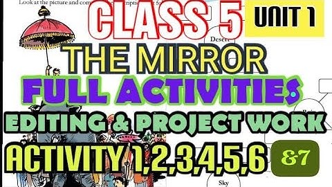 CLASS5|UNIT1|ENGLISH|THE MIRROR|FULL ACTIVITIES|EDITITNG|PROJECT WORK| ANSWERS|KERALA SYLLABUS