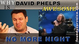 Why is David Phelps No More Night AWESOME? Dr. Marc Reaction &amp; Analysis