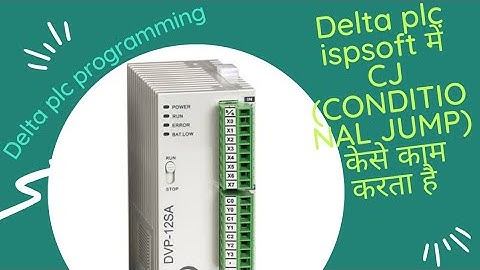 DELTA PLC ISPSOFT में CJ (CONDITIONAL JUMP)  कैसे काम करता है,HOW TO WORK CJ INSTRUCTION IN ISPSOFT