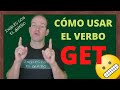 EL VERBO TO GET: cómo usar get en inglés