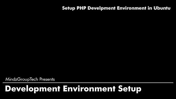 How To Setup PHP Development Environment in Ubuntu