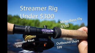 Fly Fishing: Streamer Rig for Under $300 