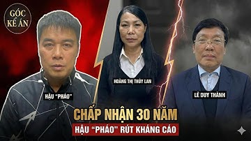 Phúc Thẩm Phúc Sơn 15/12: Hậu "Pháo" Chấp Nhận Án 30 Năm, Đẩy Quan Chức Vào Thế Bí?