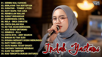Indah Yastami Full Album | SERIBU KALI SAYANG, BERLAYAR TAK BERTEPIAN | Lagu Lawas Terpopuler 