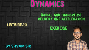 Dynamics/ lecture-10/ Radial and Transverse velocity and acceleration exercise