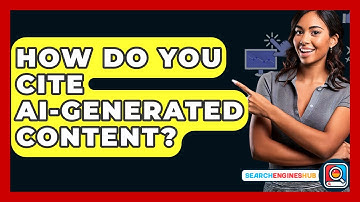 How Do You Cite AI-Generated Content? - SearchEnginesHub.com