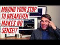 Moving Your Stop Loss To Breakeven Makes No Sense! 😕