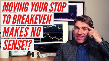Moving Your Stop Loss To Breakeven Makes No Sense! 😕