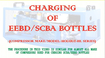 CHARGING OF EEBD/SCBA BOTTLES USING HOLUGT - HL SERIES COMPRESSOR