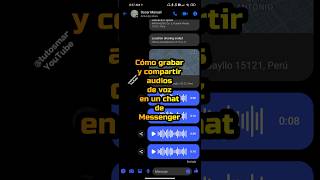 Cómo grabar y compartir audios de voz en un chat de Messenger #shorts #messenger