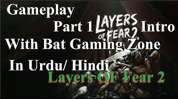 Layers OF Fear 2 Gameplay Part 1- Intro (Act 1) With Bat Gaming Zone:)
