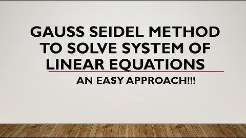 Gauss Seidel Method to solve system of linear equations