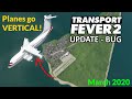 Transport Fever 2 Update BUG - Planes GO VERTICAL! And land weird... March 2020 Update