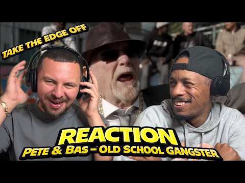 They Take The Edge Off - PETE & BAS | OLD SCHOOL GANGSTER | REACTION