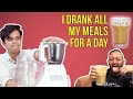 I Drank All My Meals For A Day Ft. Shayan | BuzzFeed India