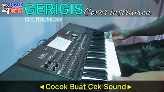 Gerigis Cover Instrumen by Dowii Tewell | Karaoke | cocok buat cek sound