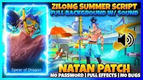 SCRIPT SKIN Zilong SUMMER NO PASSWORD | PATCH NATAN | MEDIAFIRE New Project