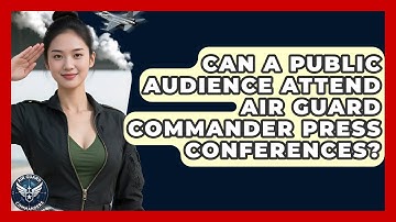Can a Public Audience Attend Air Guard Commander Press Conferences? - Air Guard Commanders