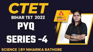 CTET/Bihar TET 2022 | Science | PYQ Series #4 | By Niharika Rathore