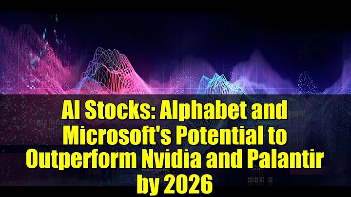 AI Stocks: Alphabet and Microsoft's Potential to Outperform Nvidia and Palantir by 2026