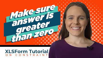 ODK XLSForm Tutorial on Constraints: Make sure answer is greater than 0
