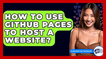 How To Use GitHub Pages To Host A Website? - Everyday-Networking
