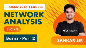 Basics - 2 | L:2 | Network Analysis | GATE 2021 Ummeed Crash Course