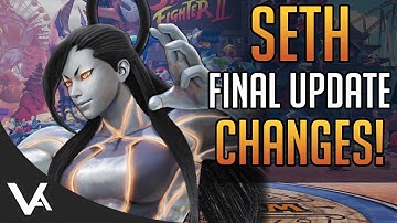 SFV - SETH CHANGES EXPLAINED! Final Patch Notes (Definitive Update)