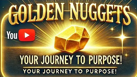 Golden Nuggets of Wisdom: Unlock Your Journey to Purpose
