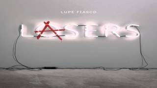 Lupe Fiasco - Beautiful Lasers (2 Ways) Feat. MDMA (Lasers)