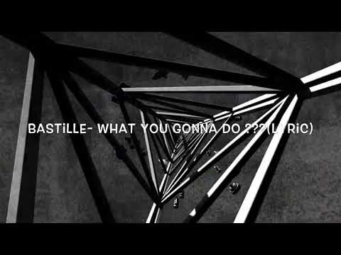 Bastille- What you gonna do ??? (Lyric)