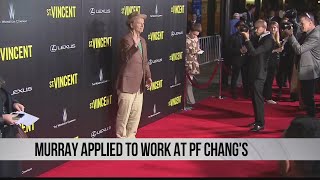 Bill Murray applied to work at PF Chang's