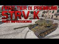 The FIrst Tier IX premium: Strv K ! First Impressions!| World of Tanks