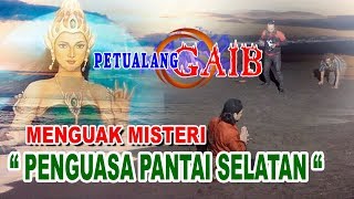 DATANGI LANGSUNG KE LOKASI MENGUAK MISTERI PANTAI SELATAN