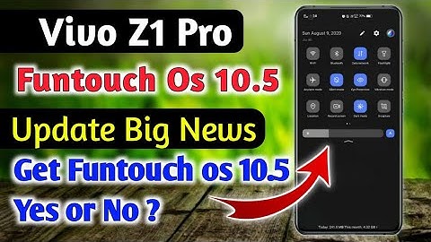 Vivo Z1 Pro Funtouch os 10.5 Update | Vivo Z1 Pro Android 10 And Funtouch os 10.5 Update