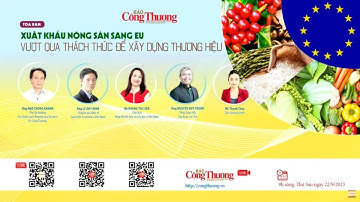 Xuất khẩu nông sản sang EU  Vượt qua thách thức để xây dựng thương hiệu