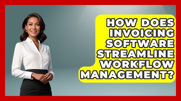 How Does Invoicing Software Streamline Workflow Management? | All About SaaS Finance News