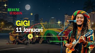 11 Januari - Gigi‼️ Cover Reggae Version 