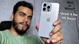 I Used iPhone 15 Pro Max For 45 Days! *Only Reality* (HINDI)