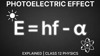 "Photoelectric Effect Explained | Class 12 Physics"