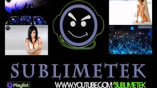 Lo mejor de la nueva musica electronica 2013 Dance Mix - Parte 4 - SublimeTek