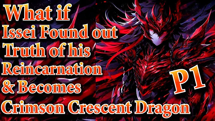 What if Issei Found Out The Truth & Becomes Crimson Crescent Dragon | Part 1 | Au.@Helix_Asmodeus - DayDayNews