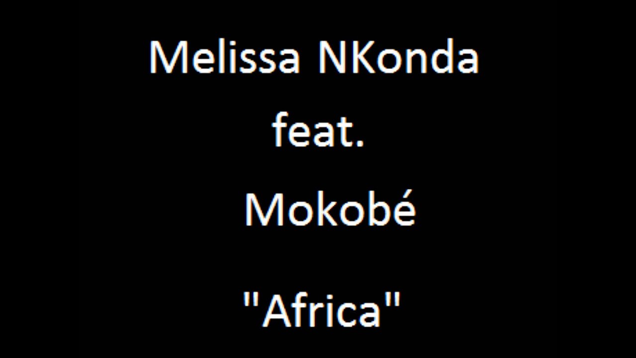 melissa nkonda mokobe africa melissa nkonda mokobe africa