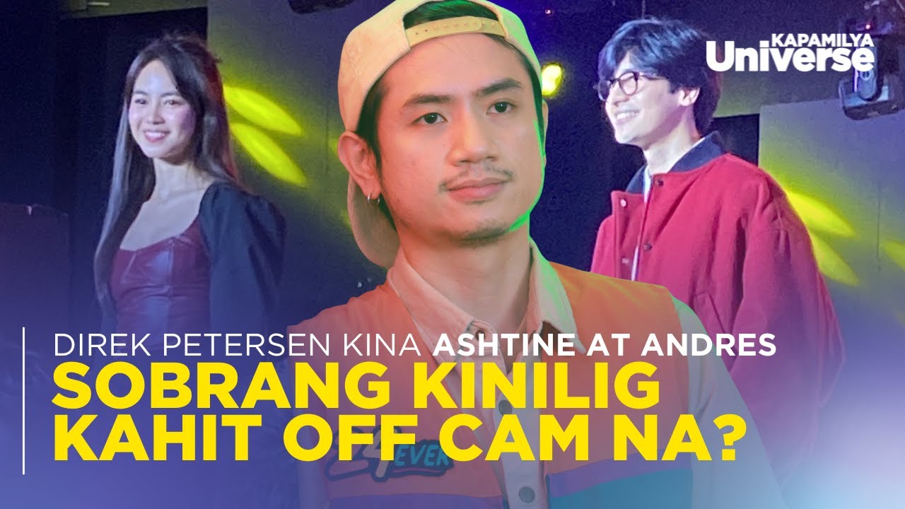 SOBRANG KINILIG SA ASHDRES ang new director ng Section E kahit OFF CAM ...