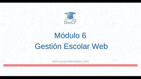 Módulo 6 • Gestión Escolar Web
