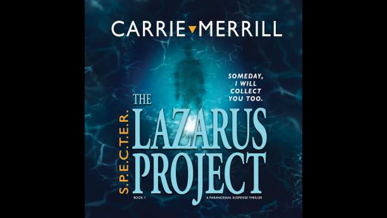 Lazarus Project: Someday, I will collect you too: A Paranormal Suspense Thriller - Carrie Merrill