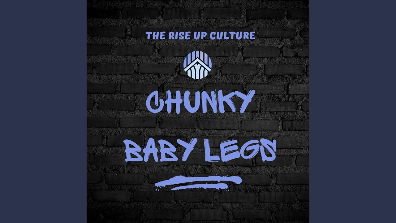 Chunky Baby Legs