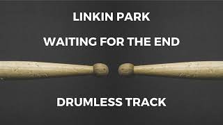 Linkin Park - Waiting For The End (drumless)